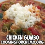 chicken gumbo recipe for cancer and chemotherapy by chef ryan callahan and cooking for chemo