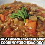 mediterranean lenten soup recipe for cancer and chemotherapy by chef ryan callahan and cooking for chemo