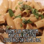 parmesan mushroom marsala rigatoni recipe for cancer and chemotherapy by chef ryan callahan and cooking for chemo