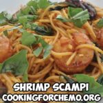 shrimp scampi recipe for cancer and chemotherapy by chef ryan callahan and cooking for chemo