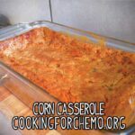 corn casserole recipe for cancer and chemotherapy by chef ryan callahan and cooking for chemo