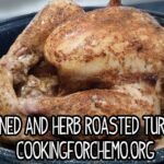 brined and herb roasted turkey recipe for cancer and chemotherapy by chef ryan callahan and cooking for chemo