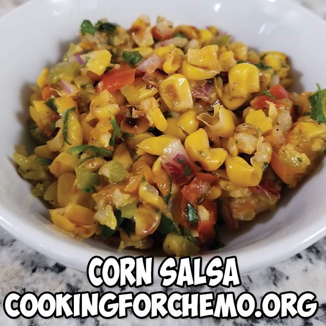 Corn Salsa Recipe for Cancer and Chemotherapy - Cooking for Chemo